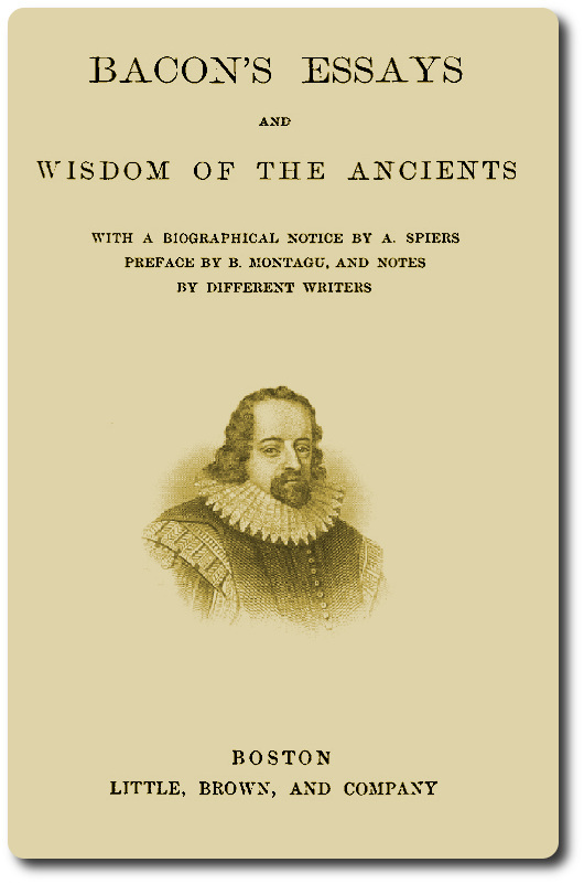 Bacon's Essays, and Wisdom of the Ancients - Francis Bacon